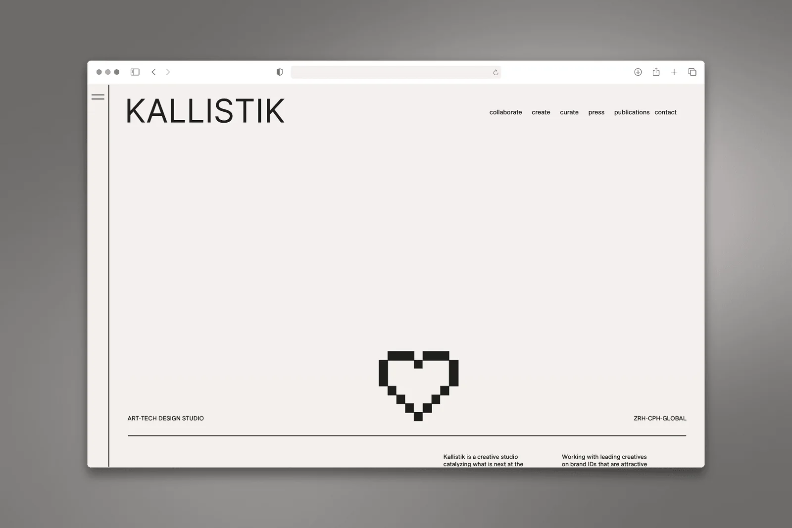 A browser window on a grey ground showing the Kallistik home page: the wordmark KALLISTIK, the links collaborate, create, curate, press, publications and contact, a heart drawn from black pixel squares above a rule, and the lines Art-tech design studio and ZRH-CPH-GLOBAL.
