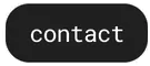The contact button: dark and rounded, the word contact in white.