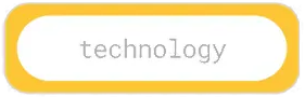 The technology button: white with a yellow ring, the word technology in grey.