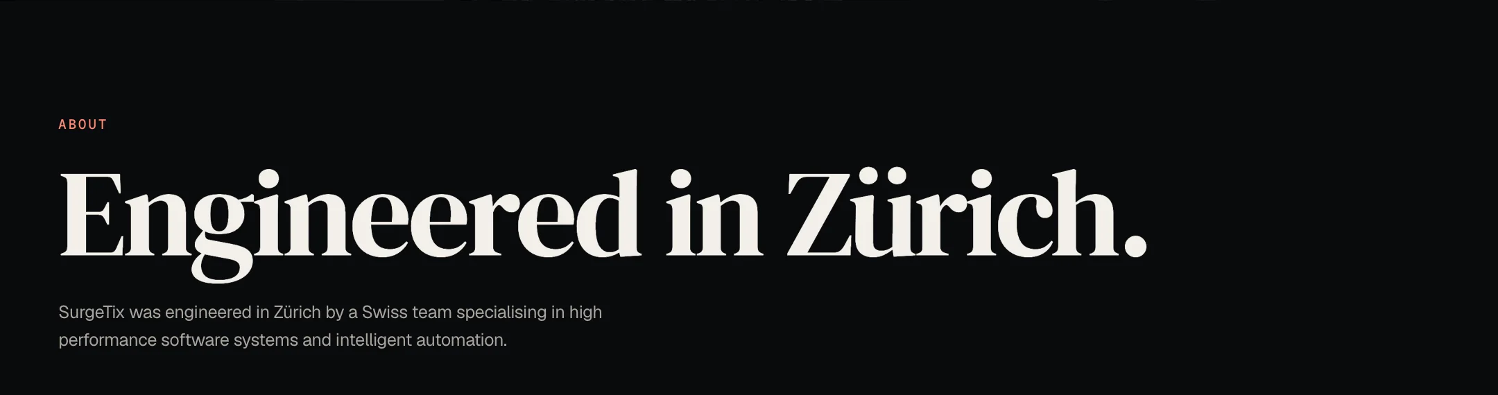On a near black ground the small red label About, the heading Engineered in Zürich in a very large serif, and one sentence below it.
