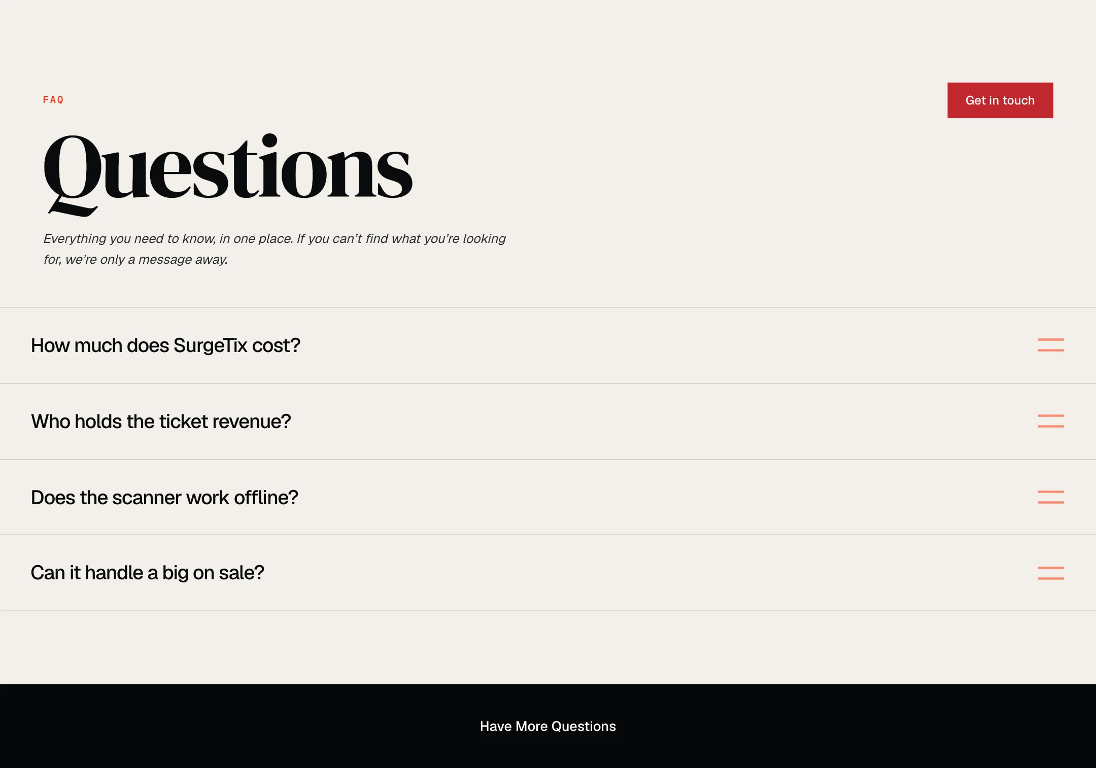 A light cream section: the small red label FAQ, a red Get in touch button at the right, the heading Questions in a large black serif, a line in italics, and four questions in rows with a coral mark at the right of each, above a black band that reads Have More Questions.