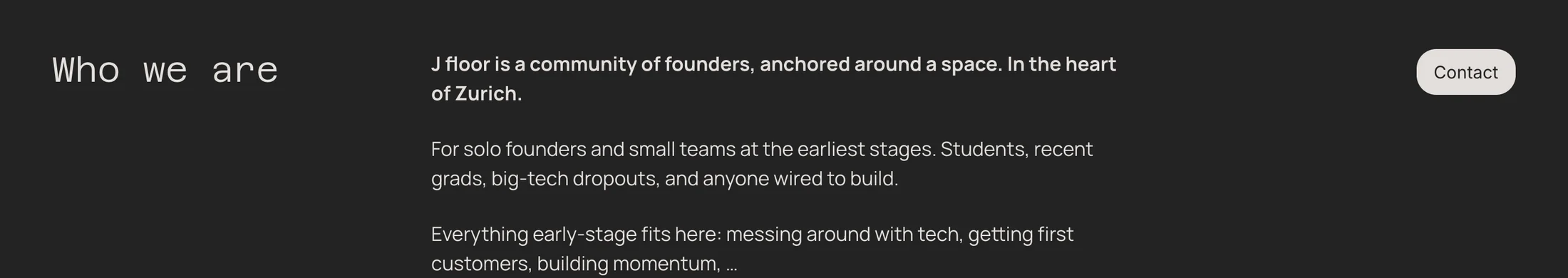 A band of the site on dark grey: the heading Who we are in a monospaced face at the left, three short paragraphs of white text in the middle, and a small Contact button at the right.