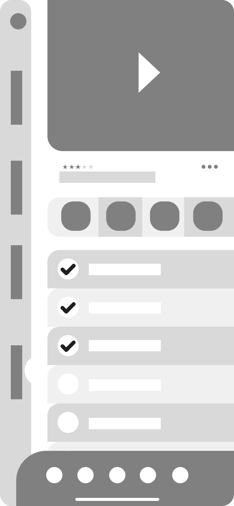 Wireframe of the recipe screen in greys: a rail on the left edge, a picture area with a play triangle, a row of four circles, a list of rows with check marks and five dots as tab bar.