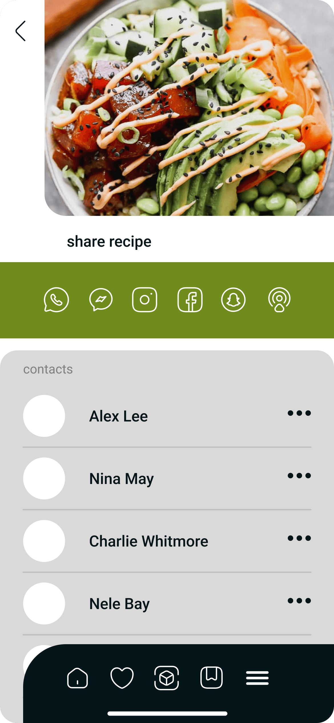 Share recipe screen: a photo of a poke bowl, an olive green band with six round icons of messaging and social apps, and a contacts list with Alex Lee, Nina May, Charlie Whitmore and Nele Bay.